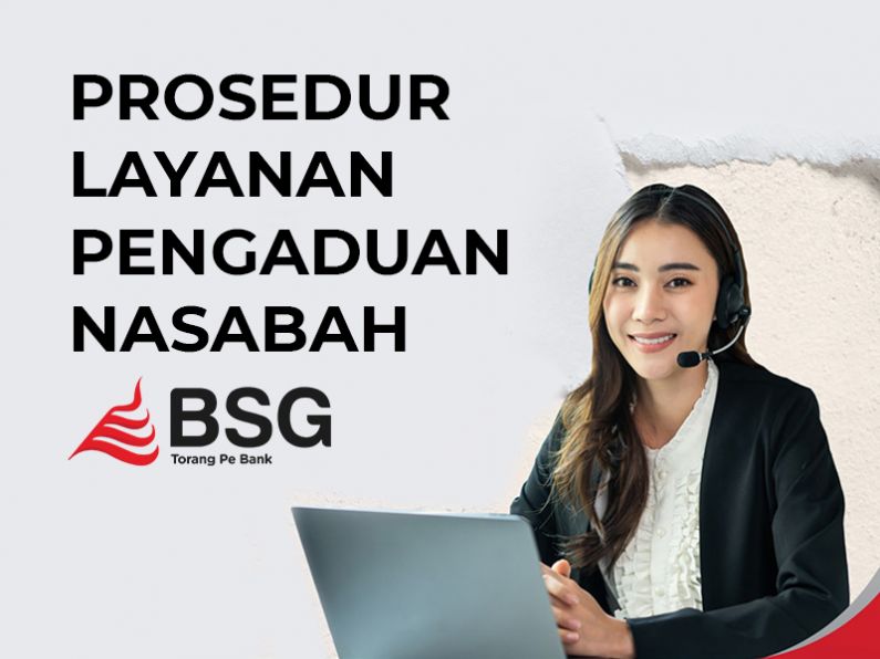 Prosedur Layanan Pengaduan Nasabah BSG